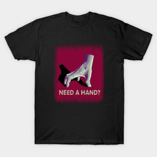 Need a hand? T-Shirt